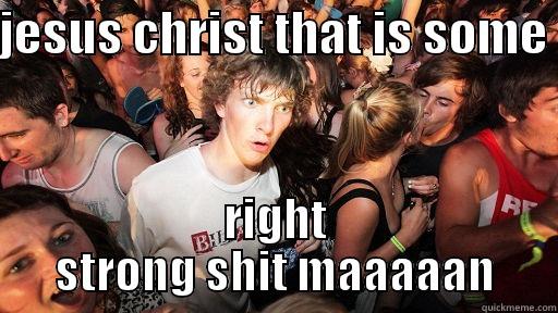 JESUS CHRIST THAT IS SOME  RIGHT STRONG SHIT MAAAAAN Sudden Clarity Clarence