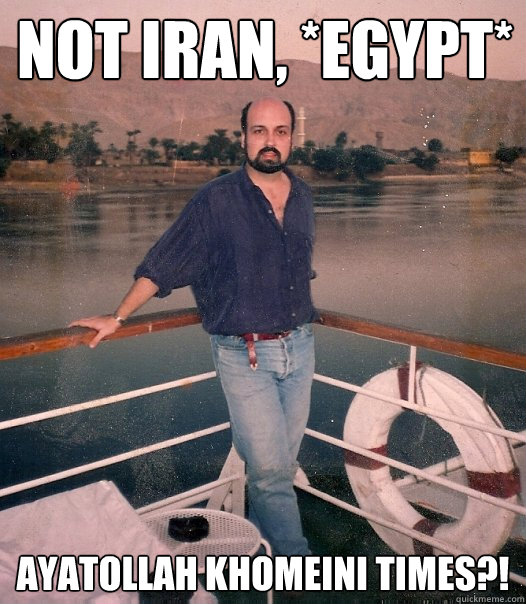 not iran, *egypt* ayatollah khomeini times?! - not iran, *egypt* ayatollah khomeini times?!  Sauve 90s Guy