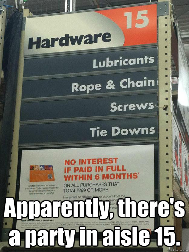 Apparently, there's a party in aisle 15. - Apparently, there's a party in aisle 15.  home depot