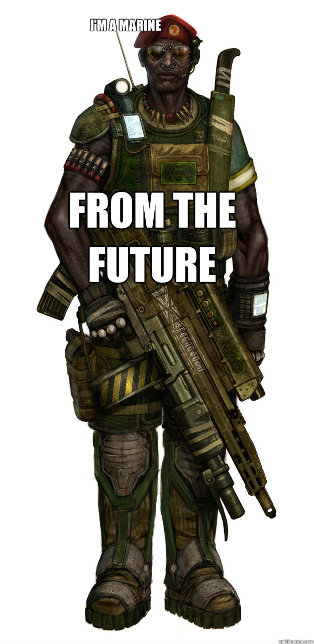 I'm a Marine FROM THE 
FUTURE - I'm a Marine FROM THE 
FUTURE  Misc