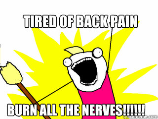 Tired of back pain burn all the nerves!!!!!!  All The Things