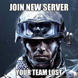 Join new server your team lost - Join new server your team lost  Scumbag BF3