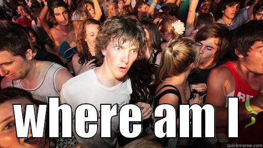  WHERE AM I Sudden Clarity Clarence