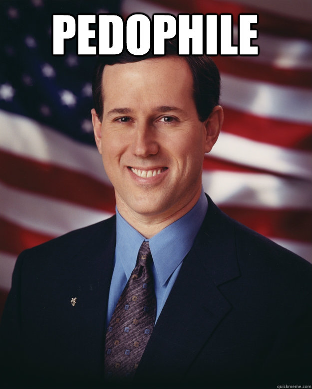 Pedophile   Rick Santorum