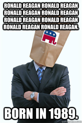 RONALD REAGAN RONALD REAGAN RONALD REAGAN RONALD REAGAN RONALD REAGAN RONALD REAGAN RONALD REAGAN RONALD REAGAN. Born in 1989.  