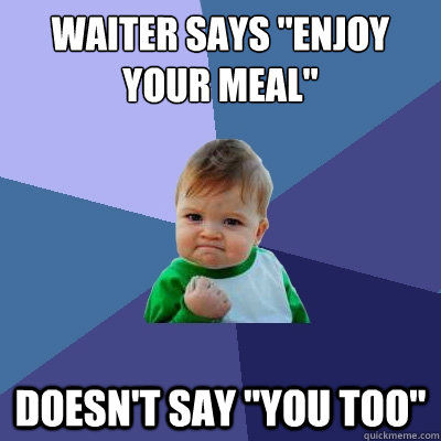 Waiter says 