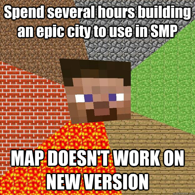 Spend several hours building an epic city to use in SMP MAP DOESN'T WORK ON NEW VERSION  Minecraft