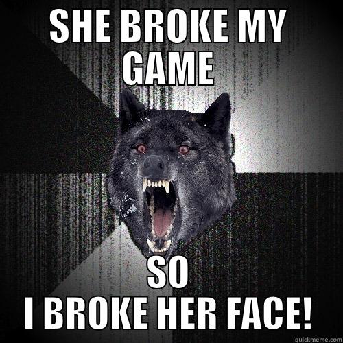 SHE BROKE MY GAME SO I BROKE HER FACE! Insanity Wolf
