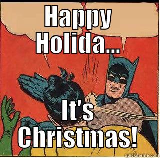 HAPPY HOLIDA... IT'S CHRISTMAS! Slappin Batman