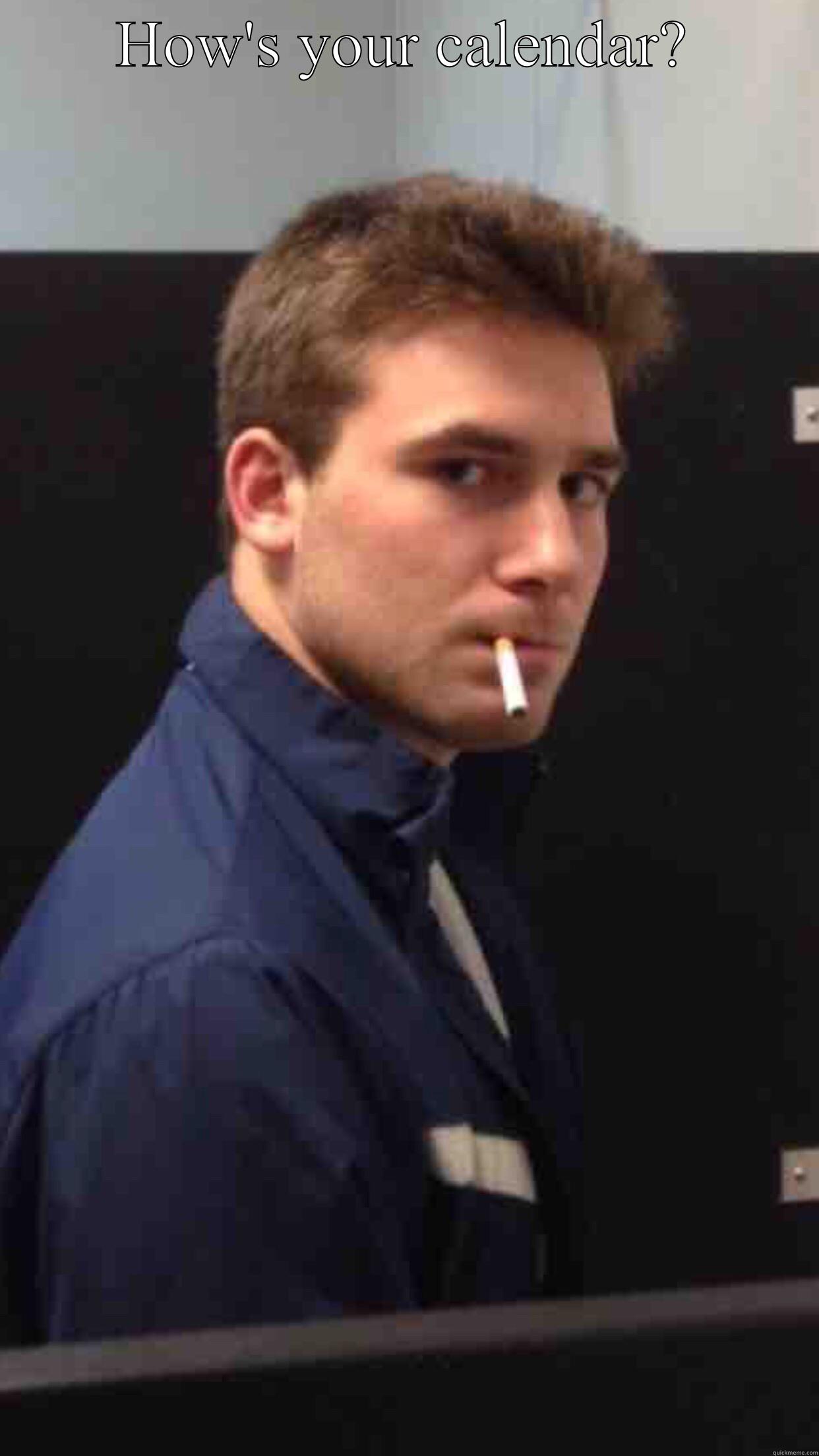 HOW'S YOUR CALENDAR?  Misc