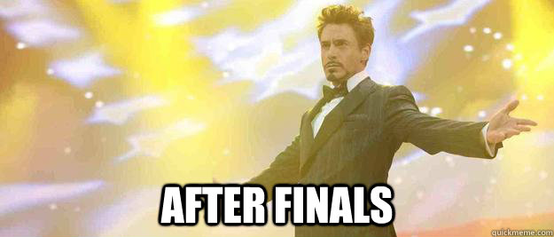  After Finals  Tony Stark