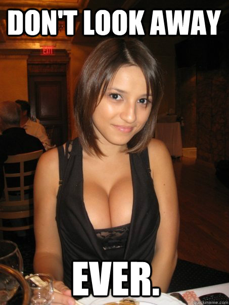 Don't look away Ever.  Eye contact