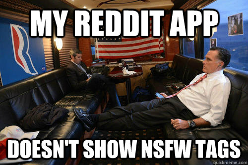 My reddit app Doesn't show NSFW tags  Sudden Realization Romney