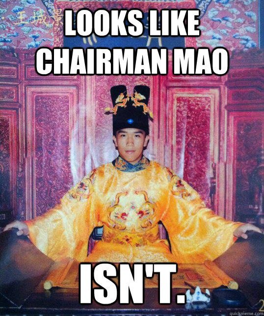 Looks like chairman Mao Isn't.  