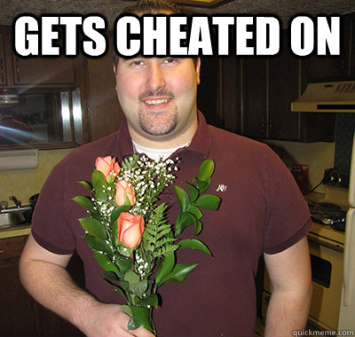 Gets cheated on   