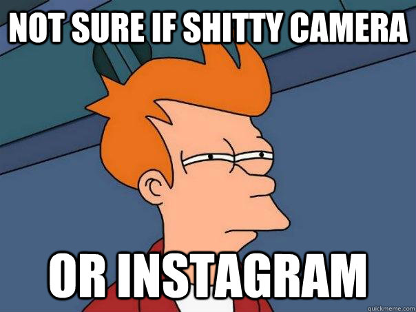 Not Sure if Shitty Camera Or Instagram  Futurama Fry