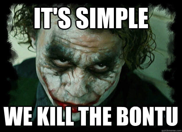 It's Simple We kill the bontu - It's Simple We kill the bontu  Condescending Joker