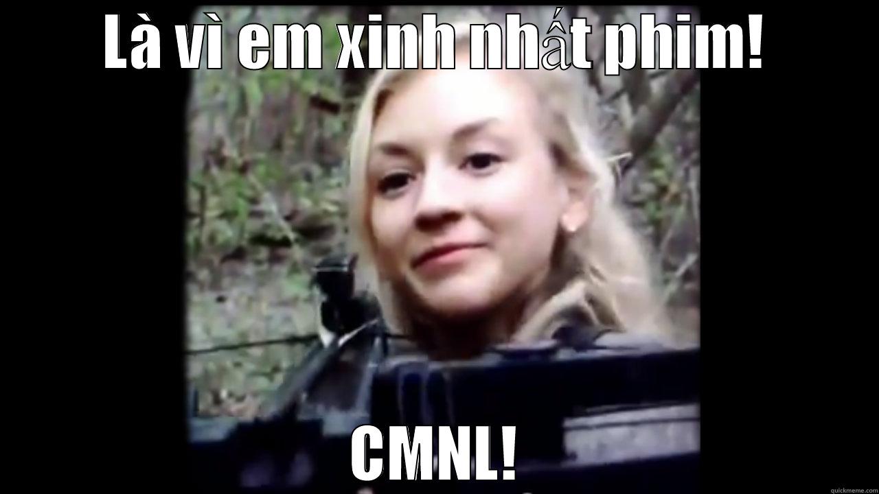LÀ VÌ EM XINH NHẤT PHIM! CMNL! Misc