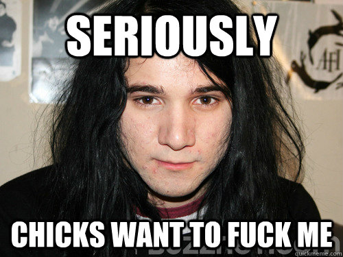 seriously chicks want to fuck me - seriously chicks want to fuck me  sonny moore skrillex faggot