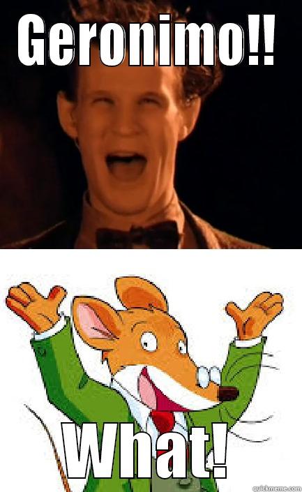 Geronimo stilton - GERONIMO!! WHAT! Misc