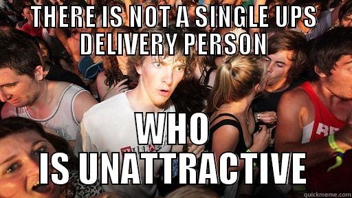 THERE IS NOT A SINGLE UPS DELIVERY PERSON WHO IS UNATTRACTIVE Sudden Clarity Clarence