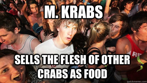 M. Krabs Sells the flesh of other crabs as food  Sudden Clarity Clarence