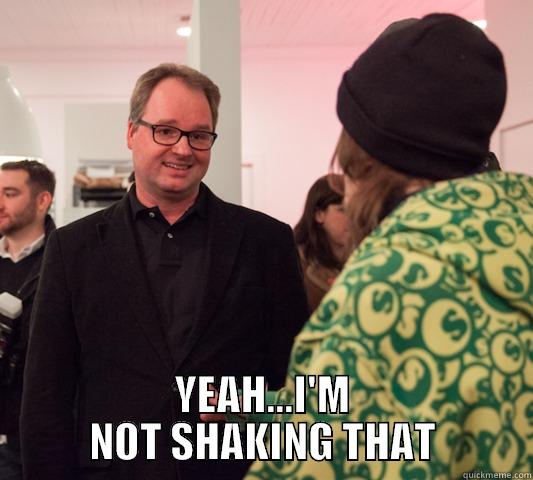  YEAH...I'M NOT SHAKING THAT Misc
