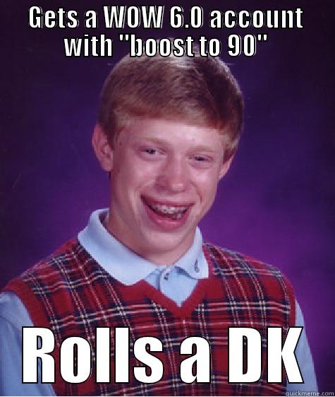 GETS A WOW 6.0 ACCOUNT WITH 