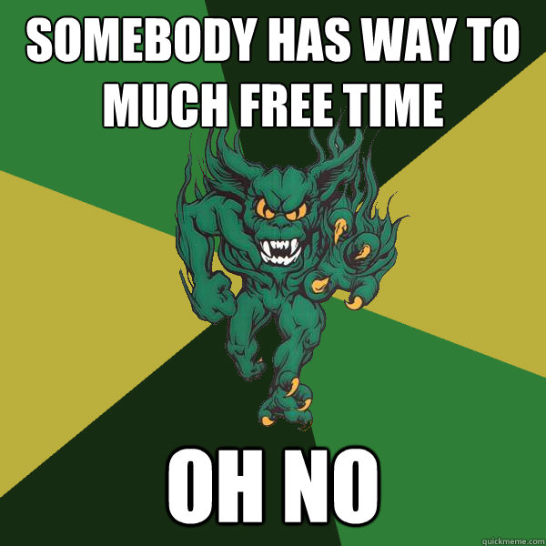 somebody has way to much free time oh no  Green Terror