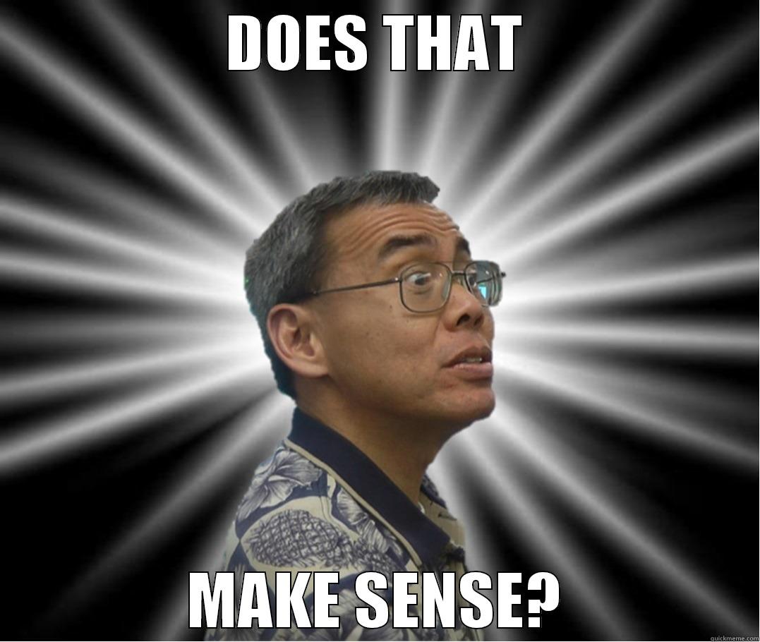 DOES THAT MAKE SENSE? Misc