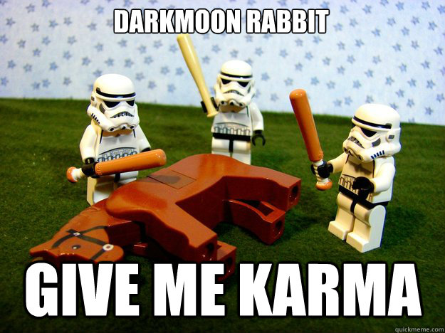 Darkmoon Rabbit Give me karma  Dead Horse