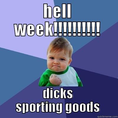 HELL WEEK!!!!!!!!!! DICKS SPORTING GOODS Success Kid