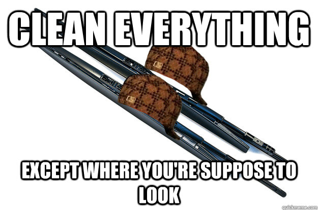 CLEAN EVERYTHING EXCEPT WHERE YOU'RE SUPPOSE TO LOOK - CLEAN EVERYTHING EXCEPT WHERE YOU'RE SUPPOSE TO LOOK  Misc