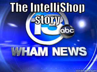 THE INTELLISHOP STORY  Misc