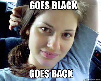 goes black goes back  