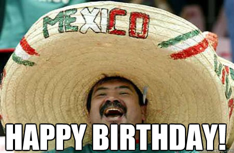happy birthday!   Merry mexican
