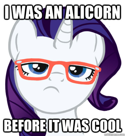 I was an alicorn before it was cool  Hipster Rarity