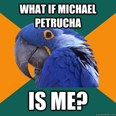 What if Michael Petrucha is me?  Paranoid Parrot