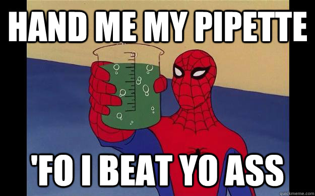 HAND ME MY PIPETTE 'FO I BEAT YO ASS  Spider-Man 60s
