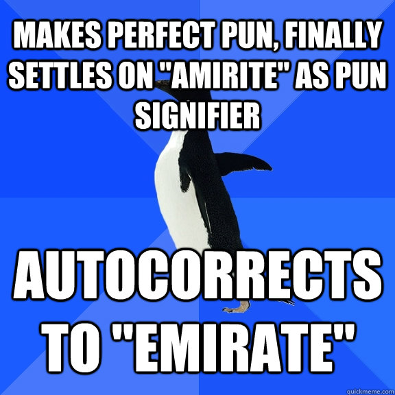 MAkes perfect pun, finally settles on 