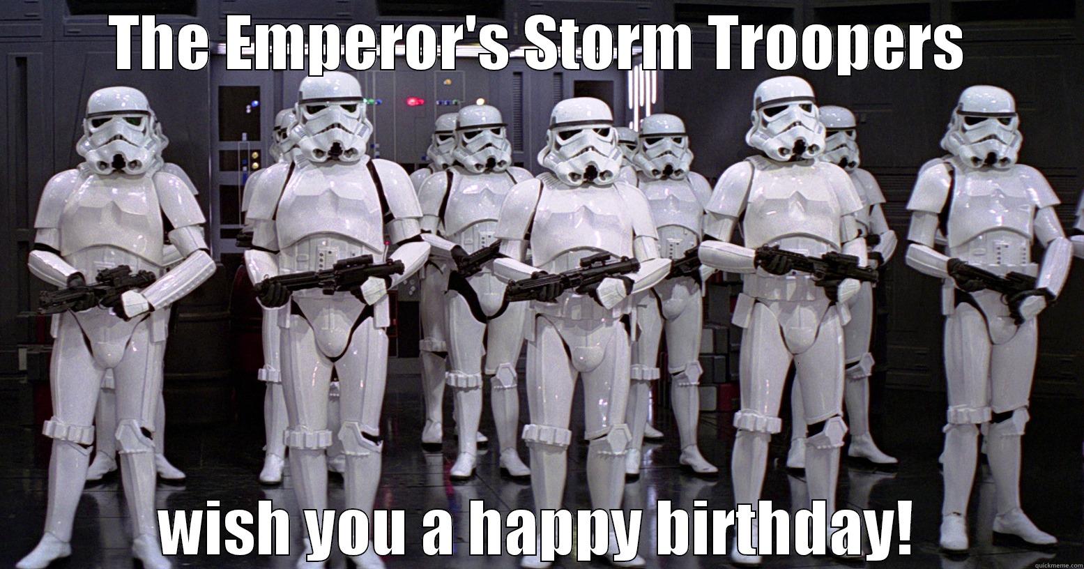Storm Trooper Birthday. - THE EMPEROR'S STORM TROOPERS WISH YOU A HAPPY BIRTHDAY! Misc