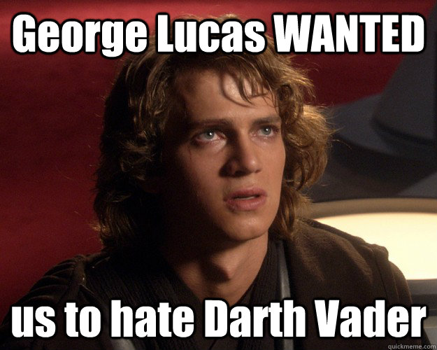 George Lucas WANTED us to hate Darth Vader - George Lucas WANTED us to hate Darth Vader  Sudden Clarity Anakin