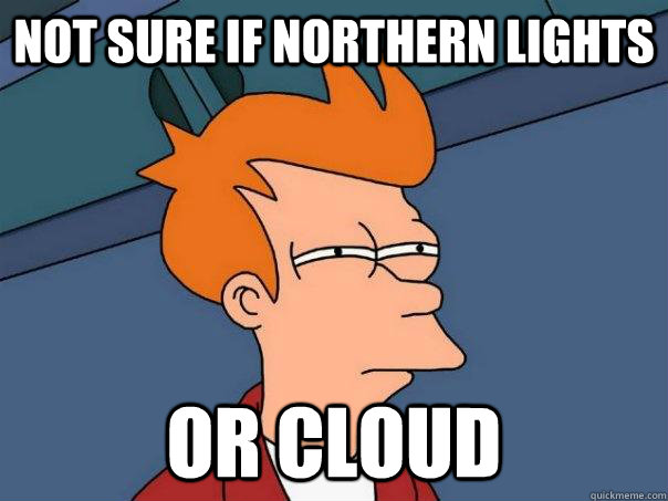 Not sure if northern lights or cloud  Futurama Fry