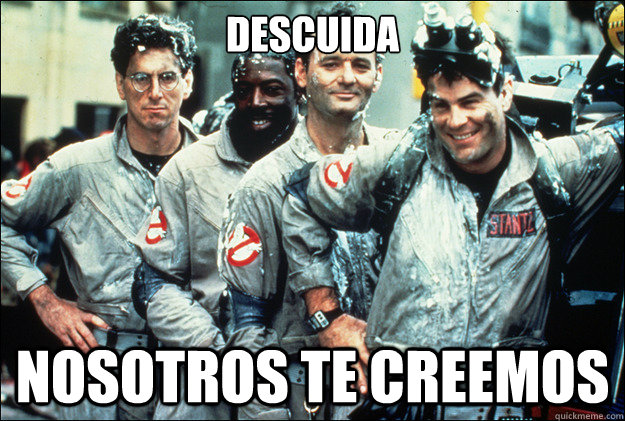 Descuida Nosotros te creemos  Good Guy Ghostbusters