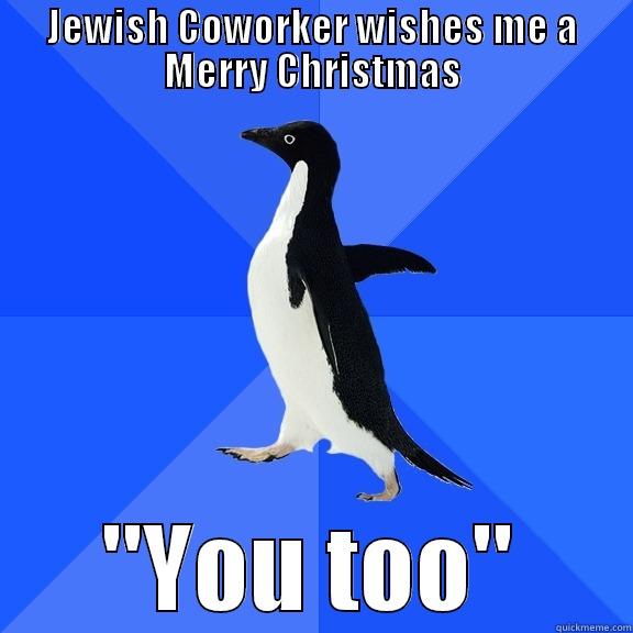 JEWISH COWORKER WISHES ME A MERRY CHRISTMAS 