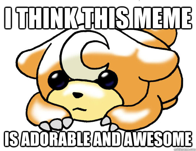 I think this meme is adorable and awesome  Confession Teddiursa