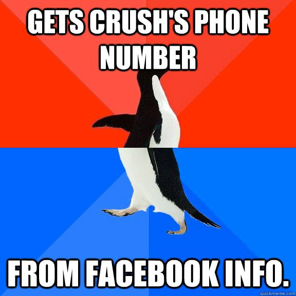 gets crush's phone number from facebook info.  Socially Awesome Awkward Penguin