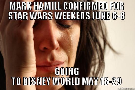 MARK HAMILL CONFIRMED FOR STAR WARS WEEKEDS JUNE 6-8 GOING TO DISNEY WORLD MAY 18-29 First World Problems