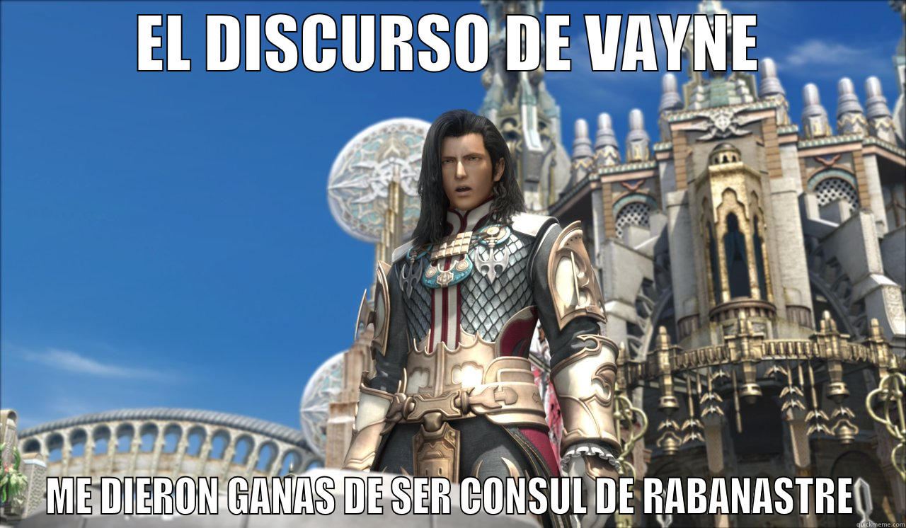 EL DISCURSO DE VAYNE ME DIERON GANAS DE SER CONSUL DE RABANASTRE Misc