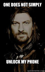 One does not simply Unlock my phone  